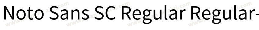 Noto Sans SC Regular Regular字体转换